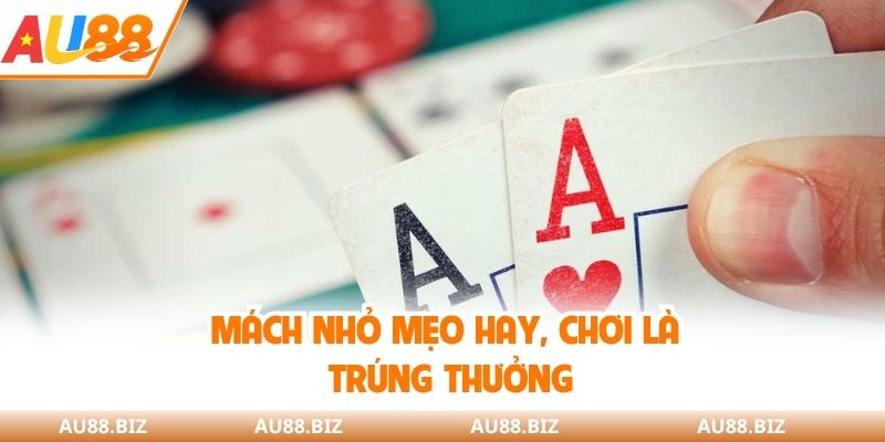 Mách nhỏ mẹo hay, chơi là trúng thưởng