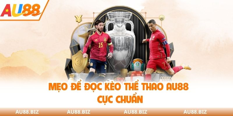 Mẹo để đọc kèo thể thao AU88 cực chuẩn